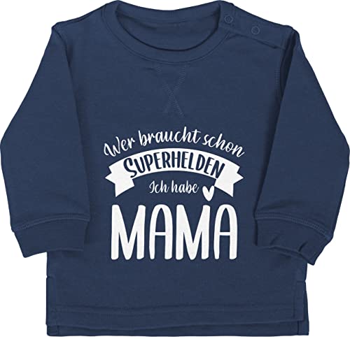 Baby Pullover Jungen Mädchen - wer braucht Schon Superhelden ich hab Mama weiß - 12/18 Monate - Navy Blau - muddi Beste Mamas ist EIN superheld Mutter muttertagsgeschenk Mommy Muttertag von Shirtracer