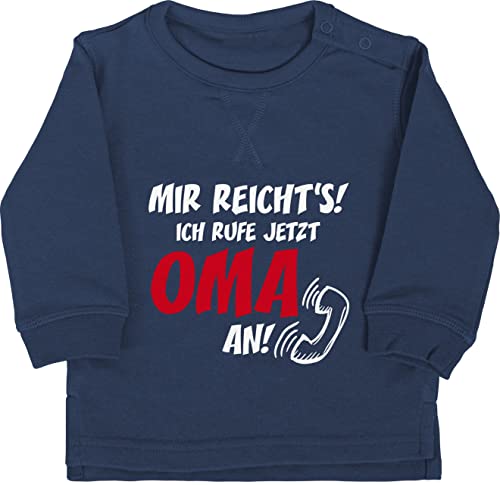 Baby Pullover Jungen Mädchen - Sprüche - Mir reichts Ich ruf jetzt Oma an - 18/24 Monate - Navy Blau - sprüchen rufe sweatshirt mit aufschrift pulli babygeschenke lustig lustige spruch witzige von Shirtracer