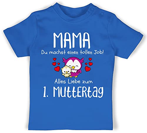 Baby T-Shirt Mädchen Jungen - 1. Muttertag I Mama du Machst einen tollen Job - 12/18 Monate - Royalblau - Happy mothersday erster muttertagsgeschenk Shirt Geschenk Mutti 1 Tshirt muddi tollste von Shirtracer