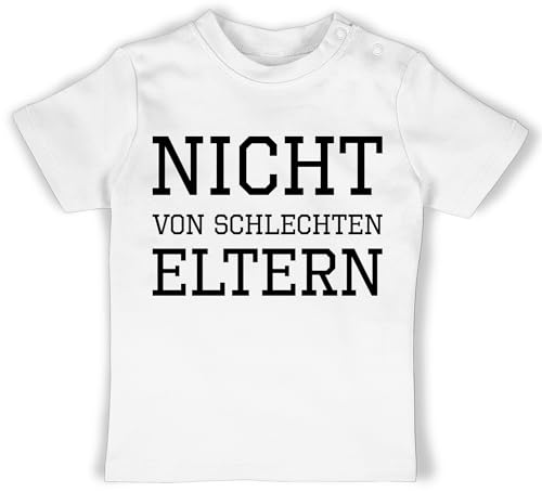 Baby T-Shirt Mädchen Jungen - Sprüche - Nicht von schlechten Eltern - 18/24 Monate - Weiß - sprüchen mit Spruch lustige Drauf für babysachen coolem witzige Babykleidung Babygeschenk lustig von Shirtracer