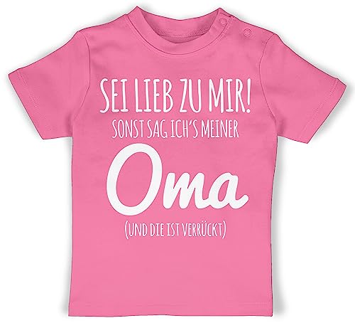 Baby T-Shirt Mädchen Jungen - Sprüche - Sei lieb zu Mir sonst sag ichs Oma - 3/6 Monate - Pink - Babykleidung Enkel Tshirt Spruch spruche omi Shirt Sachen kindershirts mit lustigen sprüchen von Shirtracer