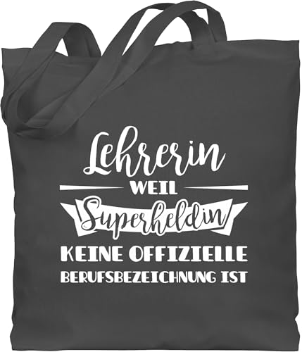 Baumwolltasche - Taschen - Lehrerin weil Superheldin keine offizielle Berufsbezeichnung ist - Unisize - Dunkelgrau - lehrergeschenke lehrerinnen tasche klassenlehrerin schule beutel lehrergeschenk von Shirtracer