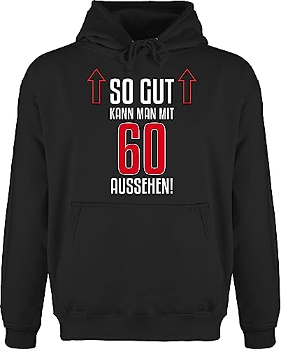 Hoodie Herren Pullover Männer - 60. Geburtstag - So gut kann Man mit sechzig Aussehen - L - Schwarz - Oberteil Herr zum 60 Kapuzenpulli 60.Geburtstag Hoddy 60.Geb Hoody 60ten 60.Jahre 60igsten von Shirtracer