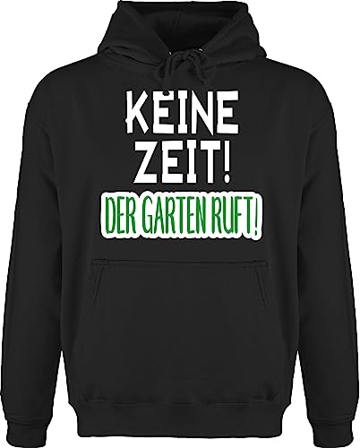 Hoodie Herren Pullover Männer - Hobby Outfit - Keine Zeit! Der Garten Ruft! - XXL - Schwarz - gärtner Gartenarbeit Zeit sprüche Ruft Zeit, muss in den Habe von Shirtracer