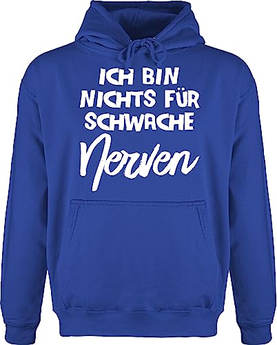 Shirtracer Hoodie Herren Pullover Männer - Sprüche Statement - Ich Bin Nichts für schwache Nerven Comic - XS - Royalblau - Statements nix Pulli mit Aufschrift Fuer Kapuzenpullover Spruch Hoody von Shirtracer