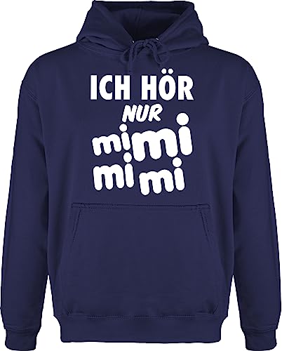 Hoodie Herren Pullover Männer - Sprüche Statement - Ich hör nur mi mi mi - weiß - 5XL - Navy Blau - pulli mit sprüchen spruch mimimi hoodies sprüche+pullover sprueche schwarzer humor pullis von Shirtracer