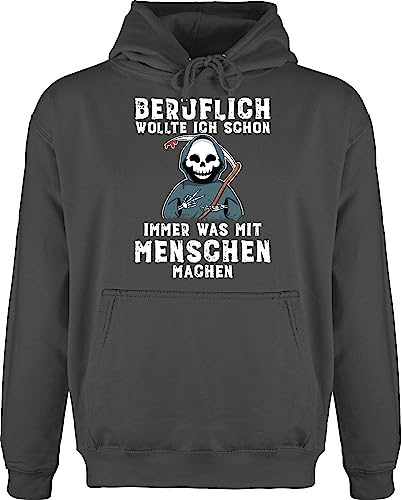 Hoodie Herren Pullover Männer - Sprüche Statement Spruch - Beruflich wollte ich Schon Immer was mit Menschen Machen weiß - S - Anthrazit - sprüche+Pullover sprueche böse Pulli sprueche+Pullover von Shirtracer