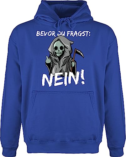 Shirtracer Hoodie Herren Pullover Männer - Sprüche Statement mit Spruch - Bevor du fragst: Nein! - Sensenmann - Weiß - XL - Royalblau - sprüchen Nein Hoddy sprüche, fragst huddis spruechen hudis von Shirtracer