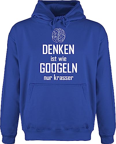 Hoodie Herren Pullover Männer - Sprüche Statement mit Spruch - Denken ist wie googeln nur krasser - XL - Royalblau - sprüchen sarkasmus pulli spruche nerd pullis spruch. sarkastischen huddy von Shirtracer