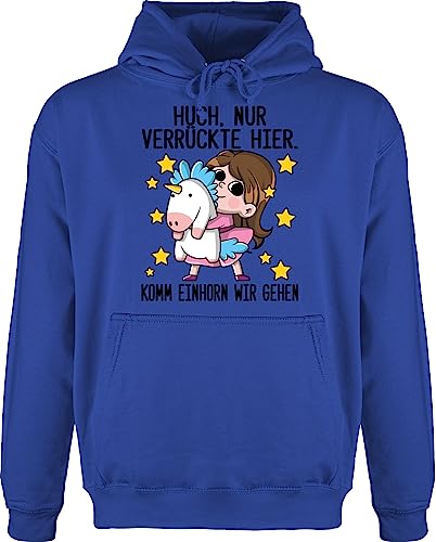 Shirtracer Hoodie Herren Pullover Männer - Sprüche Statement mit Spruch - Huch, nur Verrückte Hier. Komm Einhorn wir gehen - schwarz - M - Royalblau - Geschenk zur Einschulung Oberteil Herr lustige von Shirtracer