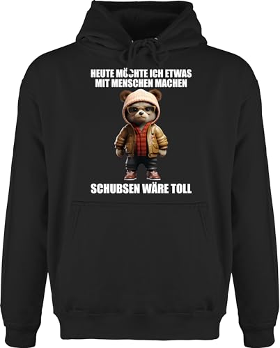 Hoodie Herren Pullover Männer - Statement - Schubsen wäre toll Heute möchte ich etwas mit Menschen machen - M - Schwarz - teddy und sprüche pulli statements was hoodies bär fun-kapuzenpullover von Shirtracer