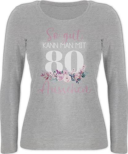 Langarmshirt Damen - 80. Geburtstag - So gut kann Man mit 80 Aussehen - Blumenar"Ran"ge"Ment zum Achtzigsten - Altrosa weiß - M - Grau meliert - 80.Geburtstag von Shirtracer