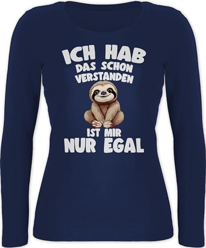 Langarmshirt Damen - Ich hab das Schon verstanden ist Mir nur egal I Lustiger Spruch Faultier - L - Marineblau - sprüche Sloth mit Langarm Shirts - verstanden, Motiv lustige Shirt von Shirtracer