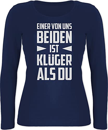 Langarmshirt Damen - Sprüche Statement mit Spruch - Einer von Uns beiden ist Klüger als Du - weiß - XXL - Marineblau - sprüchen Langarm Drauf lustige witzige Shirts Geschenk zur Einschulung von Shirtracer