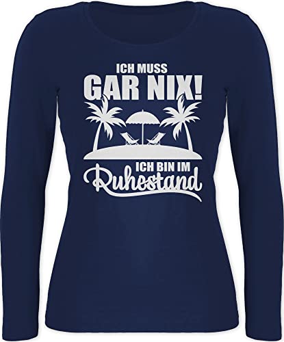 Langarmshirt Damen - Rentnerin Rente - Ich muss Gar nix! Ich Bin im Ruhestand - M - Marineblau - Rentner Geschenke Frau abschiedsgeschenk kollegin renteneintritt pensionierung Shirt Langarm von Shirtracer