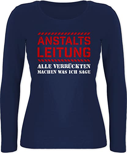 Langarmshirt Damen - Sprüche Statement mit Spruch - Anstaltsleitung alle Machen was ich sage - M - Marineblau - Tshirt sprüchen Langarm Shirt lustige sprueche Oberteil Shirts spruechen t-Shirt t von Shirtracer