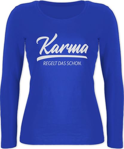 Langarmshirt Damen - Sprüche Statement mit Spruch - Karma regelt das Schon I - M - Blau - Shirt Langarm Tshirt sprueche Macht Shirts lustige sprüchen spruechen Oberteil t sprüche, Longsleeve von Shirtracer