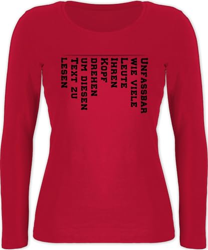 Langarmshirt Damen - Sprüche Statement mit Spruch - Unfassbar wie viele Leute den Kopf drehen um diesen Text zu lesen - L - Rot - lustigen sprüchen Tshirt Langarm sprueche Shirt lustige spruechen von Shirtracer