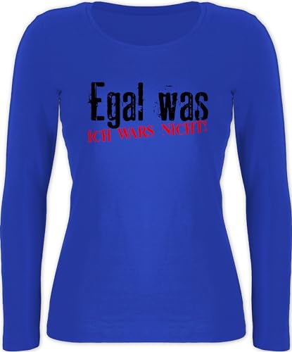 Langarmshirt Damen - Statement - Egal was Ich war es Nicht - Kollegen Kollege Kollegin Geschenk Lustig - L - Blau - sprüche Statements Wars Langarm Shirt das Longsleeve Tshirt t-Shirt von Shirtracer
