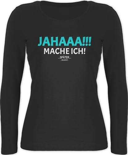 Langarmshirt Damen - Statement - Ja mach ich Aber Nicht jetzt - XL - Schwarz - sprüche Shirt Langarm Statements Longsleeve langärmelig von Shirtracer