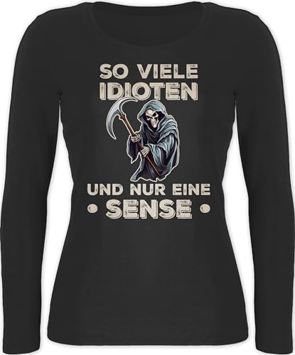 Langarmshirt Damen - Statement - So viele Idioten und nur eine Sense - Lustiger Sarkastischer Spruch - L - Schwarz - sprüche Statements Langarm Shirt von Shirtracer