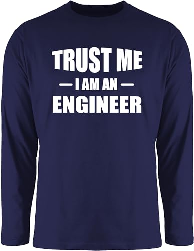 Langarmshirt Herren Langarm Shirt - Beruf und Job Geschenke - Trust me i am an Engineer - M - Navy Blau - Arbeit ingeneur Tshirt kollegen Geschenk Ingenieur Weihnachten i´m I'm im me, von Shirtracer