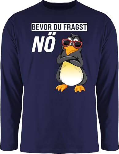 Langarmshirt Herren Langarm Shirt - Bevor du fragst Nö Pinguin Geschenk Statement Geschenke Pinguine I Bevor du fragst Nein I Lustige Sprüche witzig I Nein I Nee - 3XL - Navy Blau - Statements von Shirtracer