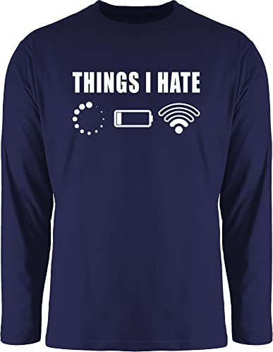 Langarmshirt Herren Langarm Shirt - Sprüche Statement mit Spruch - Things I Hate weiß - XL - Navy Blau - t t-Shirts sprueche Tshirt lustige sprüchen Longsleeve Mann spruechen Shirts t-Shirt Druck von Shirtracer