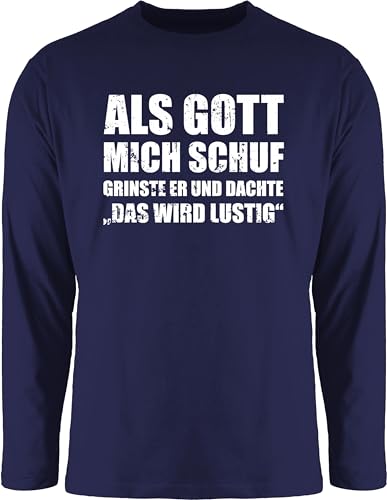 Langarmshirt Herren Langarm Shirt - Statement - Als Gott Mich Schuf grinste er - Lustige Sprüche Witziger Spruch - 3XL - Navy Blau - Statements Shirts Longsleeve Langarmshirts bctu005 t-Shirt t von Shirtracer