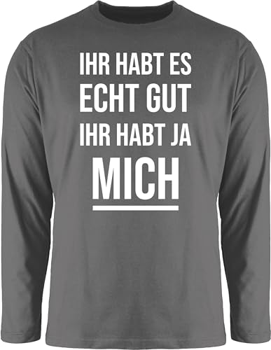 Langarmshirt Herren Langarm Shirt - Statement - Ihr habt es echt gut Ihr habt ja Mich Lustiges Kollegen Spruch Witzigen Sprüchen Arbeit - L - Dunkelgrau - Statements Langarmshirts sprüche bctu005 von Shirtracer