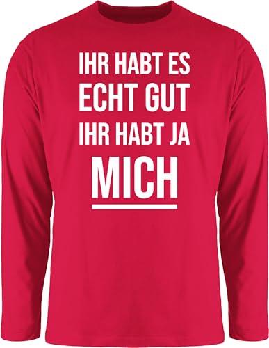 Langarmshirt Herren Langarm Shirt - Statement - Ihr habt es echt gut Ihr habt ja Mich Lustiges Kollegen Spruch Witzigen Sprüchen Arbeit - XL - Rot - Statements Langarmshirts sprüche bctu005 von Shirtracer