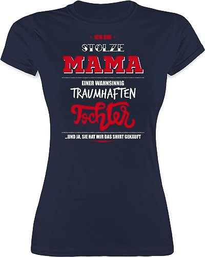 Shirt Damen - Ich Bin stolze Mama Einer wahnsinnig traumhaften Tochter - M - Navy Blau - Mutter Tshirt Frauen zum Muttertag sprüche t Geschenk t-Shirt Tag Shirts für schöne Geschenke 2024 Fuer von Shirtracer