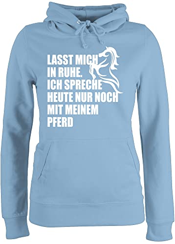 Pullover Damen Hoodie Frauen - Pferde - Ich spreche Heute nur noch mit Meinem Pferd - M - Hellblau - reiterinnen Hoddy Geschenk Reiter pferdemotiven hoddis Reiterin Pollover pferdebesitzer von Shirtracer