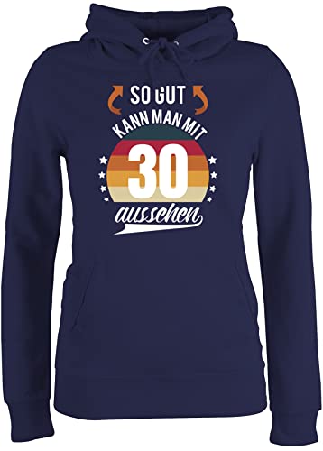 Pullover Damen Hoodie Frauen - 30. Geburtstag - So gut kann Man mit 30 Aussehen - Retro Sonne - weiß - M - Navy Blau - Geschenk zum Jahre dreißig 30iger Geschenke 1993 30th für jährige lustige von Shirtracer