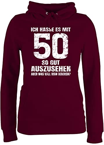 Pullover Damen Hoodie Frauen - 50. Geburtstag - Ich Hasse es mit fünfzig so gut auszusehen Aber was Will Man Machen? weiß - S - Burgundrot - zum 50 Geschenk 50er Aufdruck Jahre Geschenke von Shirtracer