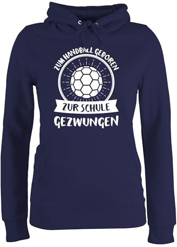 Pullover Damen Hoodie Frauen - EM 2026 Trikot Ersatz - Zum Handball geboren zur Schule gezwungen - S - Navy Blau - wm 2021 Handballer Pulli hanball geboren.. Hoodies halbball um zu Spielen von Shirtracer