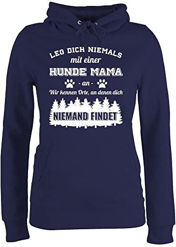 Pullover Damen Hoodie Frauen - Geschenk für Hundebesitzer - Leg Dich Niemals mit Einer Hunde Mama an - L - Navy Blau - sprüchen Hund Nicht Frauchen Kapuzen-Sweatshirt hundepullover gassi von Shirtracer