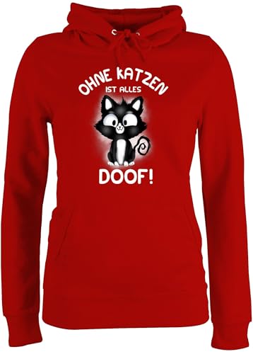 Pullover Damen Hoodie Frauen - Katzenbesitzer Geschenk Katze - Ohne Katzen ist Alles doof! - M - Rot - katzenhoody cat doof Hoody katzenhoodies katzenmotiv mit sprüchen hoddys katzenpullover von Shirtracer