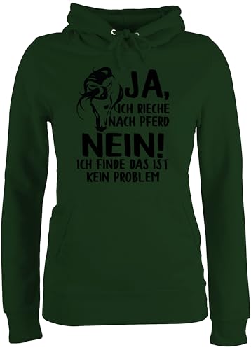 Pullover Damen Hoodie Frauen - Pferde - Ja, ich rieche nach Pferd - Nein! Ich finde das ist kein Problem - schwarz - XS - Dunkelgrün - stallpulli REIT sprüche pferdefans Pferde+Pullover von Shirtracer