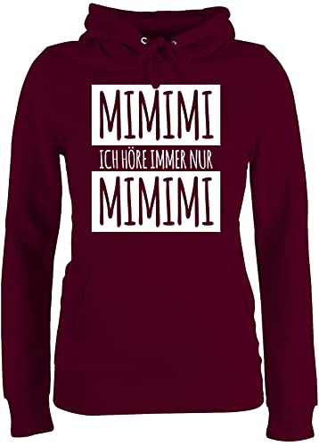 Pullover Damen Hoodie Frauen - Sprüche Statement - Ich höre Immer nur Mimimi Weiss - XL - Burgundrot - Hoodies/pullis sprüchen Alles was is pullis mit Spruch hör mi mi Kapuzenpullover von Shirtracer