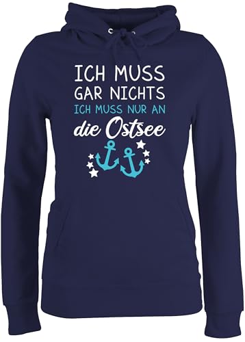 Pullover Damen Hoodie Frauen - Sprüche Statement - Ich muss gar Nichts ich muss nur an die Ostsee - Maritime Ostsee Geschenkideen - L - Navy Blau - Statement-Pullover mit Aufschrift Meer Pulli von Shirtracer