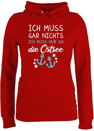 Pullover Damen Hoodie Frauen - Sprüche Statement - Ich muss gar Nichts ich muss nur an die Ostsee - Maritime Ostsee Geschenkideen - M - Rot - Statement-Pullover mit Aufschrift Meer Pulli von Shirtracer