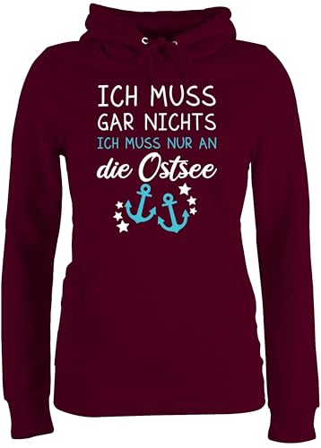 Pullover Damen Hoodie Frauen - Sprüche Statement - Ich muss gar Nichts ich muss nur an die Ostsee - Maritime Ostsee Geschenkideen - XXL - Burgundrot - Statement-Pullover mit Aufschrift Meer Pulli von Shirtracer