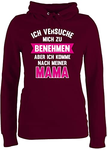 Pullover Damen Hoodie Frauen - Sprüche Statement - Ich versuche Mich zu benehmen Aber ich komme nach meiner Mama - XXL - Burgundrot - Sarkasmus Statement-Pullover mit Aufschrift mom Pulli von Shirtracer