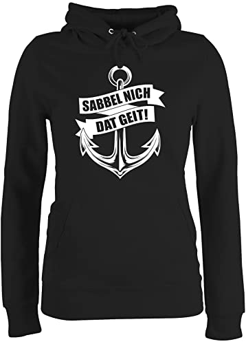 Pullover Damen Hoodie Frauen - Sprüche Statement - Sabbel nich dat geit! - weiß - L - Schwarz - Statement-Pullover mit Aufschrift geit pullis Statements Anker Pulli sprüchen￼ das hoddys Spruch von Shirtracer