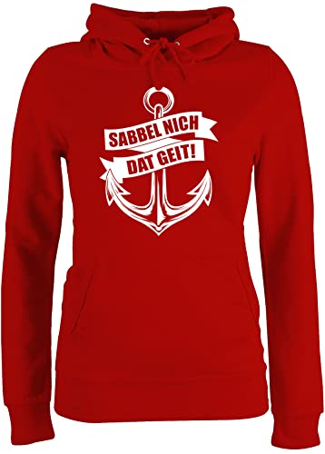 Pullover Damen Hoodie Frauen - Sprüche Statement - Sabbel nich dat geit! - weiß - M - Rot - Statement-Pullover mit Aufschrift geit pullis Statements Anker Pulli sprüchen￼ das hoddys Spruch von Shirtracer