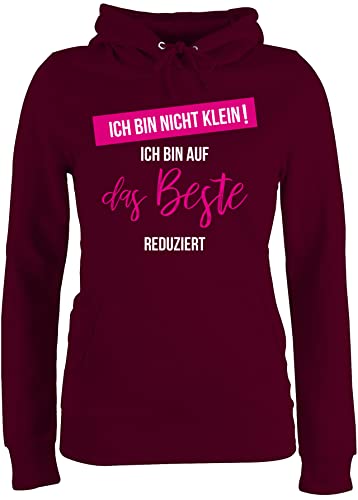 Pullover Damen Hoodie Frauen - Sprüche Statement - ich Bin Nicht klein ich Bin auf das Beste reduziert - M - Burgundrot - Pulli mit lustigen Spruch Statement-Pullover Statements frech pullis von Shirtracer