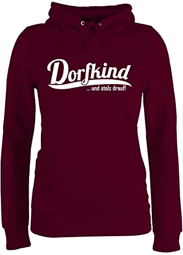 Pullover Damen Hoodie Frauen - Sprüche Statement mit Spruch - Dorfkind und stolz Drauf I Landleben I Dorfkinder - M - Burgundrot - Hoody sprüche+Pullover sprueche Dorf Pulli sprüchen spruechen von Shirtracer