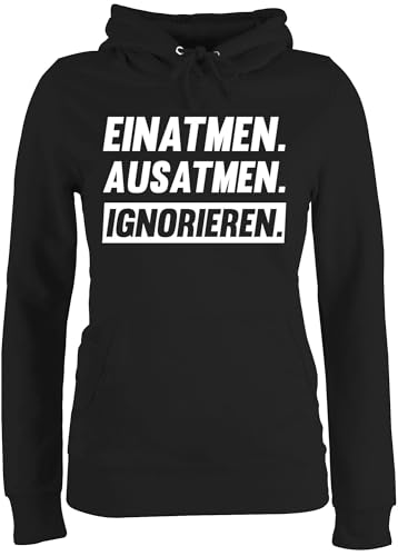 Pullover Damen Hoodie Frauen - Sprüche Statement mit Spruch - Einatmen Ausatmen Ignorieren in weiß - L - Schwarz - sprüche+Pullover sprueche böse sprüche, Pulli Frau sprüchen bösen Pullover, von Shirtracer