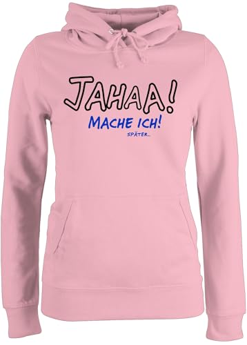 Pullover Damen Hoodie Frauen - Sprüche Statement mit Spruch - Jahaa! Mache ich später - M - Hellrosa - freche sprüche+Pullover sprueche jahaa Pulli Frau sprüchen Sarkasmus hoddys Kapuzenpulli von Shirtracer